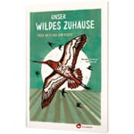 Unser wildes Zuhause