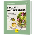 1 Salat - 50 Dressings - Von fruchtig bis pikant