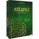 L'Irlande, un pays où il fait bon vivre. Le livre de cuisine