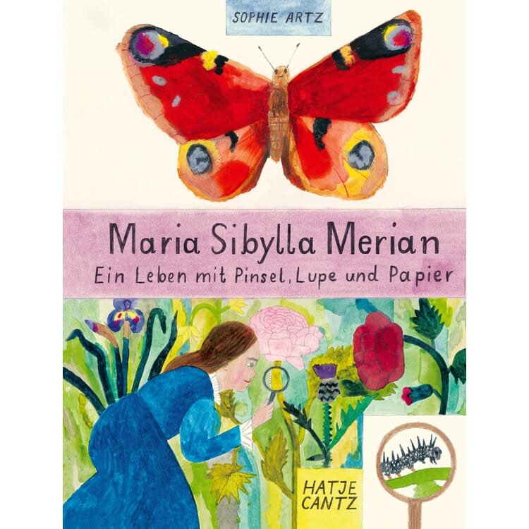 Maria Sibylla Merian - Ein Leben mit Pinsel, Lupe und Papier