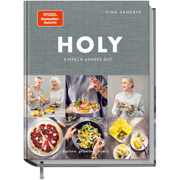 Holy - Einfach himmlisch gut. Kochen, Genießen, Feiern.