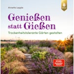 Genießen statt Gießen
