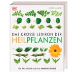 Das große Lexikon der Heilpflanzen
