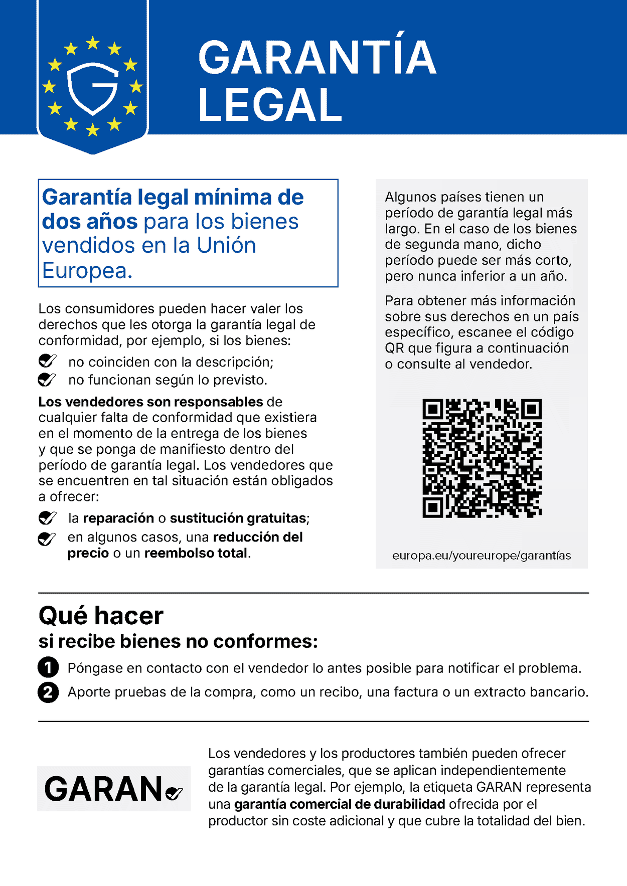 Garantía legal mínima de dos años para los bienes vendidos en la Unión Europea. Los consumidores pueden hacer valer los derechos que les otorga la garantía legal de conformidad, por ejemplo, si los bienes: no coinciden con la descripción; no funcionan según lo previsto.  Los vendedores son responsables de cualquier falta de conformidad que existiera en el momento de la entrega de los bienes y que se ponga de manifiesto dentro del período de garantía legal. Los vendedores que se encuentren en tal situación están obligados a ofrecer: la reparación o sustitución gratuitas;  en algunos casos, una reducción del precio o un reembolso total.
