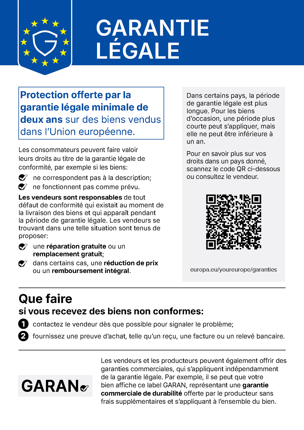 Protection offerte par la garantie légale minimale de deux ans sur des biens vendus dans l’Union européenne. Les consommateurs peuvent faire valoir leurs droits au titre de la garantie légale de conformité, par exemple si les biens: ne correspondent pas à la description; ne fonctionnent pas comme prévu.  Les vendeurs sont responsables de tout défaut de conformité qui existait au moment de la livraison des biens et qui apparaît pendant la période de garantie légale. Les vendeurs se trouvant dans une telle situation sont tenus de proposer:  une réparation gratuite ou un remplacement gratuit;  dans certains cas, une réduction de prix ou un remboursement intégral.