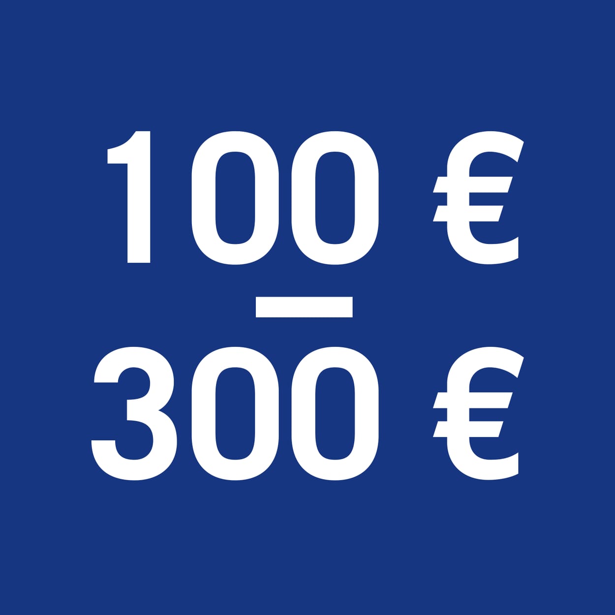 100€ to 300€
