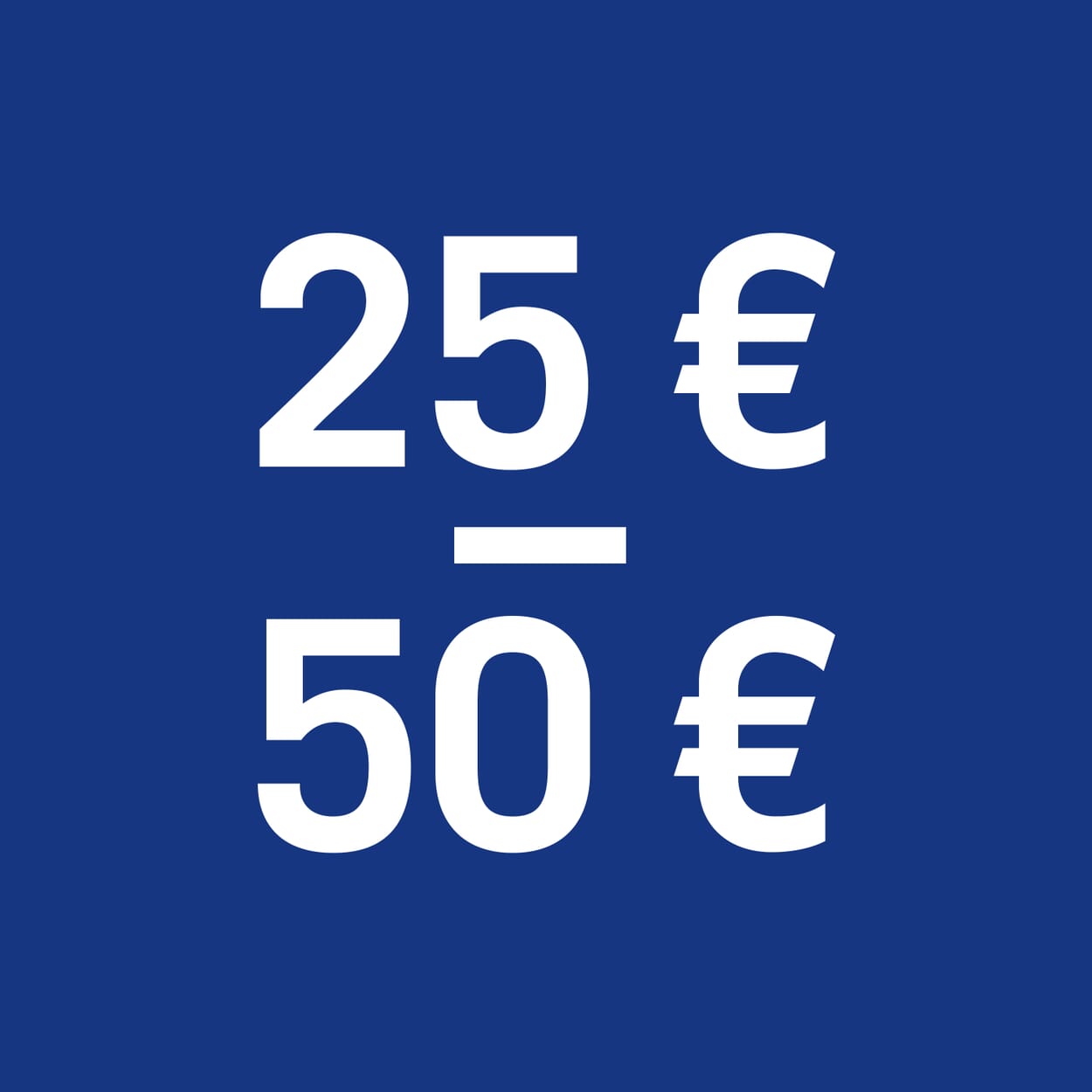 25€ to 50€