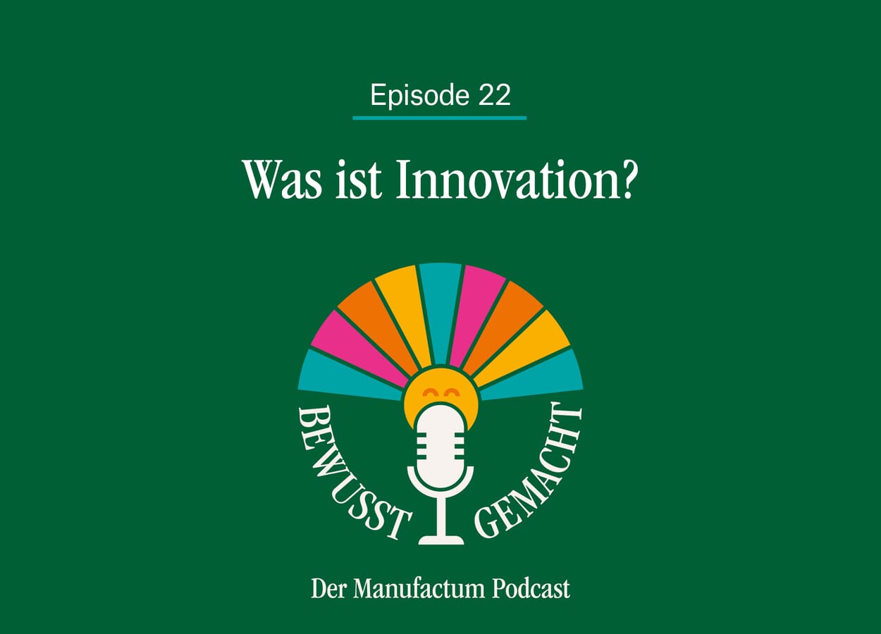 Manufactum POdcasts: Was ist Innovation?