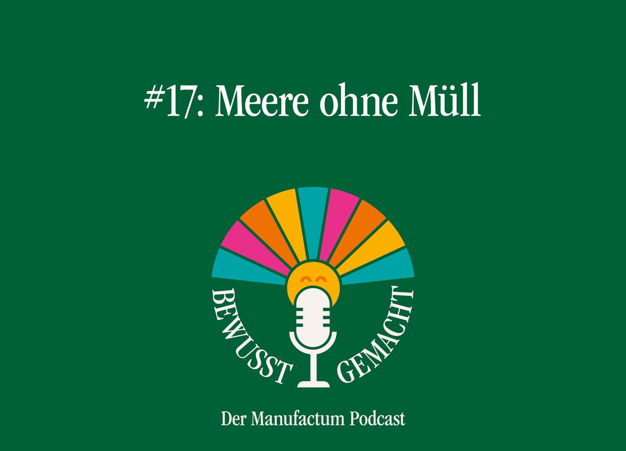 Manufactum Podcasts: Meere ohne Müll