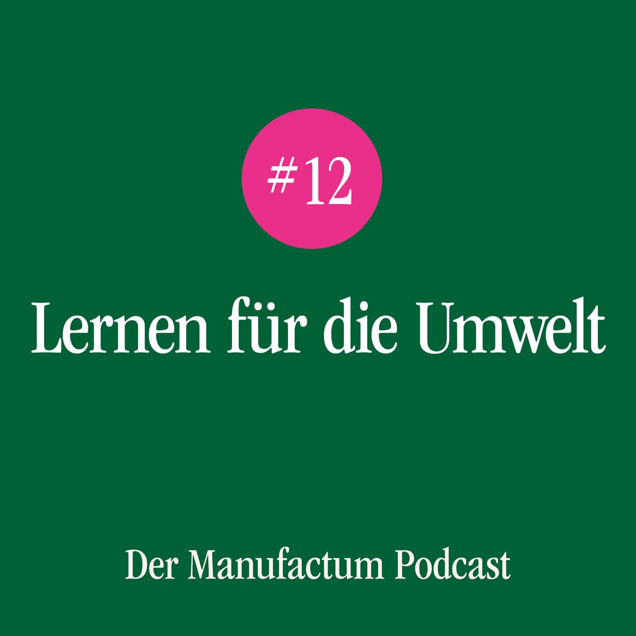 Manufactum Podcast Folge 12: Lernen für die Umwelt