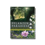 Pflanzenparadiese in Deutschland