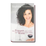 Was Frauen schon immer über Wein wissen wollen
