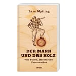 Der Mann und das Holz