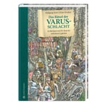 Das Rätsel der Varusschlacht