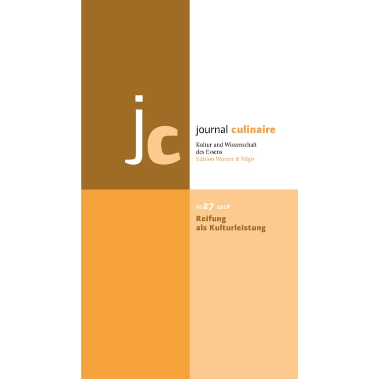 Journal Culinaire, No. 27 Reifung als Kulturleistung