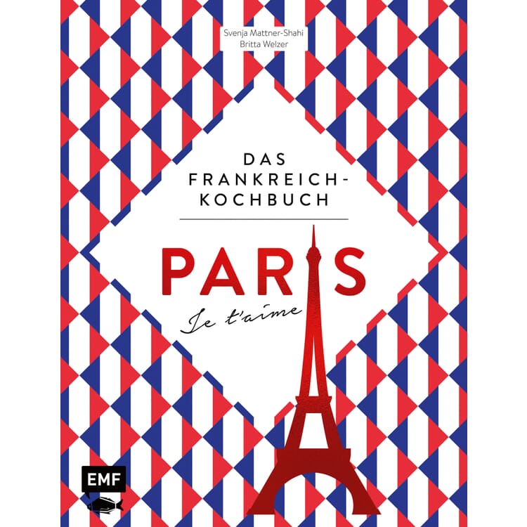 Paris - Das Frankreichkochbuch