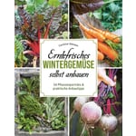 Cultiver soi-même des légumes d'hiver fraîchement récoltés. 34 portraits de plantes & conseils pratiques de culture