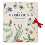 Mein Herbarium: Blütenzauber - Gartenpflanzen sammeln und bestimmen