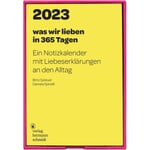 Notizkalender Was wir lieben in 365 Tagen 2023