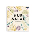 Nur Salat. - Rezepte für 12 Monate