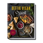 Deftig vegan Orient - Recettes préférées des 1001 nuits