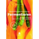 Geschmacksrevolution Fermentieren