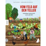 Vom Feld auf den Teller - Nachhaltige Landwirtschaft rund um die Welt