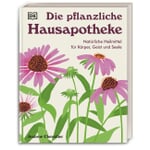 Die pflanzliche Hausapotheke